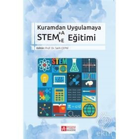 Kuramdan Uygulamaya Stem Eğitimi - Pegem Akademi Yayıncılık