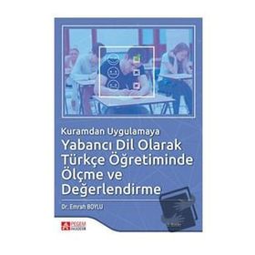 Kuramdan Uygulamaya Yabancı Dil Olarak Türkçe Öğretiminde Ölçme ve Değerlendirme - Pegem Yayınları