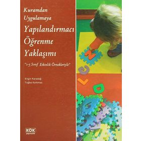 Kuramdan Uygulamaya Yapılandırmacı Öğrenme Yaklaşımı - Engin Karadağ Tuğba Korkmaz