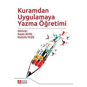 Kuramdan Uygulamaya Yazma Öğretimi - Kolektif