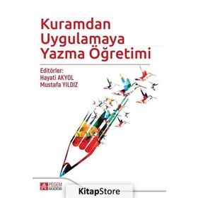 Kuramdan Uygulamaya Yazma Öğretimi - Kolektif