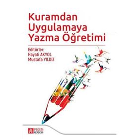 Kuramdan Uygulamaya Yazma Öğretimi - Kolektif