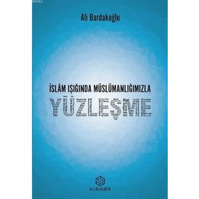 Kuramer İslam Işığında Müslümanlığımızla Yüzleşme