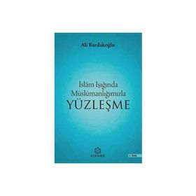 Kuramer İslam Işığında Müslümanlığımızla Yüzleşme