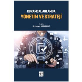 Kuramsal Anlamda Yönetim ve Strateji - Kolektif