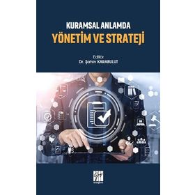 Kuramsal Anlamda Yönetim ve Strateji - Kolektif