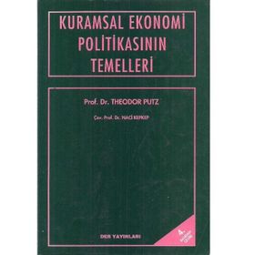 KURAMSAL EKONOMI POLİTİKASININ TEMELLERI - THEODOR PÜTZ