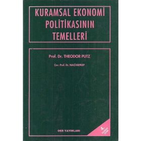 KURAMSAL EKONOMI POLİTİKASININ TEMELLERI - THEODOR PÜTZ
