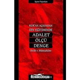 KUR`AN AÇISINDAN DIN EĞİTİMİNDE ADALET, ÖLÇÜ, DENGE - İRFAN BAŞKURT