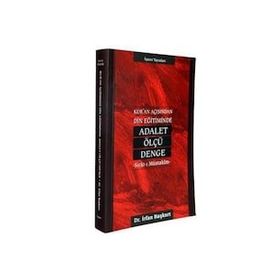 KUR`AN AÇISINDAN DIN EĞİTİMİNDE ADALET, ÖLÇÜ, DENGE - İRFAN BAŞKURT