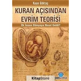 KURAN AÇISINDAN EVRIM TEORISI - KAAN GÖKTAŞ