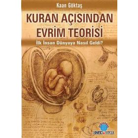 KURAN AÇISINDAN EVRIM TEORISI - KAAN GÖKTAŞ