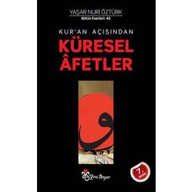 KUR'AN AÇISINDAN KÜRESEL AFETLER - YAŞAR NURI ÖZTÜRK