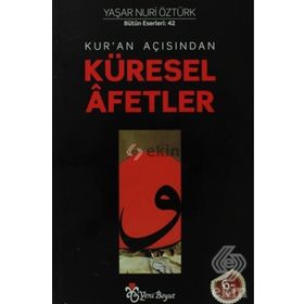 KUR'AN AÇISINDAN KÜRESEL AFETLER - YAŞAR NURI ÖZTÜRK