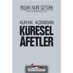 KUR'AN AÇISINDAN KÜRESEL AFETLER - YAŞAR NURI ÖZTÜRK