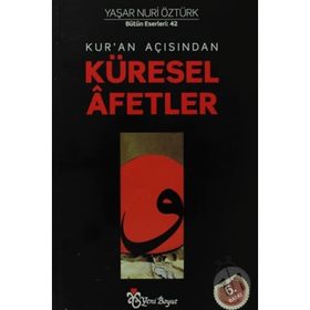 KUR'AN AÇISINDAN KÜRESEL AFETLER - YAŞAR NURI ÖZTÜRK