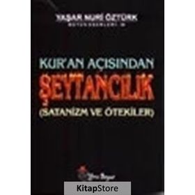 KUR'AN AÇISINDAN ŞEYTANCILIK - YAŞAR NURI ÖZTÜRK