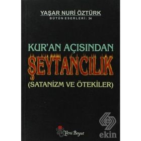 KUR'AN AÇISINDAN ŞEYTANCILIK - YAŞAR NURI ÖZTÜRK