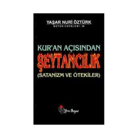 KUR'AN AÇISINDAN ŞEYTANCILIK - YAŞAR NURI ÖZTÜRK