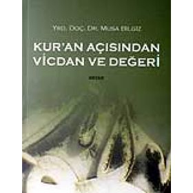 KUR'AN AÇISINDAN VICDAN VE DEĞERİ - MUSA BILGIZ