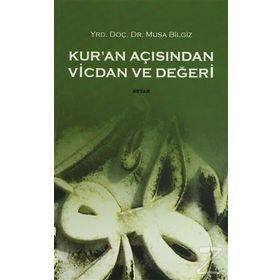 KUR'AN AÇISINDAN VICDAN VE DEĞERİ - MUSA BILGIZ