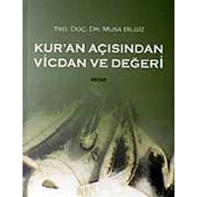 KUR'AN AÇISINDAN VICDAN VE DEĞERİ - MUSA BILGIZ