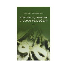 KUR'AN AÇISINDAN VICDAN VE DEĞERİ - MUSA BILGIZ