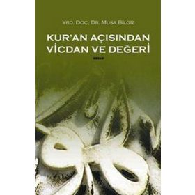 KUR'AN AÇISINDAN VICDAN VE DEĞERİ - MUSA BILGIZ