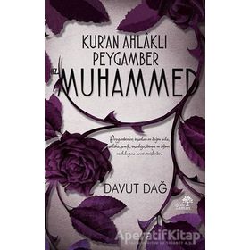 Kur'an Ahlaklı Peygamber Hz. Muhammed - Davut Dağ