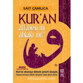 Kur’an Alfabesi mi? Ahlakı mı? 1 - Sait Çamlıca