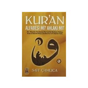 Kur’an Alfabesi mi? Ahlakı mı? 1 - Sait Çamlıca