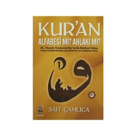 Kur’an Alfabesi mi? Ahlakı mı? 1 - Sait Çamlıca