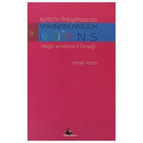 Kur’an Anlaşılmasında Yakınanlamlılık ve Nüans - Ömer Kara