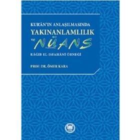 Kur’an Anlaşılmasında Yakınanlamlılık ve Nüans - Ömer Kara