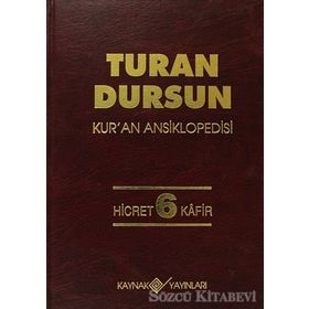 Kur’an Ansiklopedisi Cilt: 6 Hicret-Kafir (Ciltli) - Turan Dursun