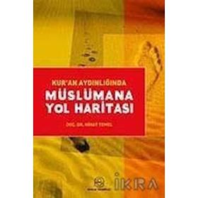 Kur’an Aydınlığında Müslümana Yol Haritası - Nihat Temel
