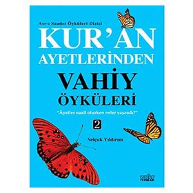 KUR'AN AYETLERINDEN VAHIY ÖYKÜLERI - 2 - SELÇUK YILDIRIM