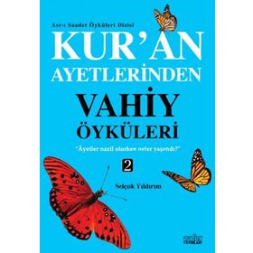 KUR'AN AYETLERINDEN VAHIY ÖYKÜLERI - 2 - SELÇUK YILDIRIM