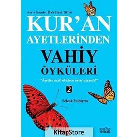 KUR'AN AYETLERINDEN VAHIY ÖYKÜLERI - 2 - SELÇUK YILDIRIM
