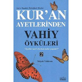 KUR'AN AYETLERINDEN VAHIY ÖYKÜLERI - 2 - SELÇUK YILDIRIM