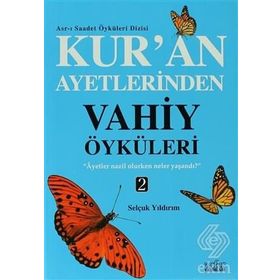 KUR'AN AYETLERINDEN VAHIY ÖYKÜLERI - 2 - SELÇUK YILDIRIM