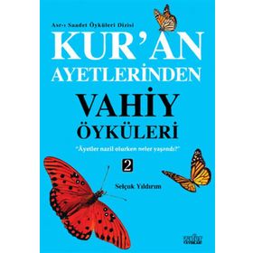 KUR'AN AYETLERINDEN VAHIY ÖYKÜLERI - 2 - SELÇUK YILDIRIM