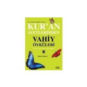 KUR'AN AYETLERINDEN VAHIY ÖYKÜLERI - 3 - SELÇUK YILDIRIM