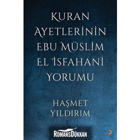 Kuran Ayetlerinin Ebu Müslim El İsfahani Yorumu - Haşmet Yıldırım