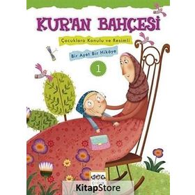 Kur'an Bahçesi 1-Çocuklara Konulu ve Resimli Bir Ayet Bir Hikaye - Rıza Şemseddin