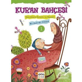 Kur'an Bahçesi 1-Çocuklara Konulu ve Resimli Bir Ayet Bir Hikaye - Rıza Şemseddin
