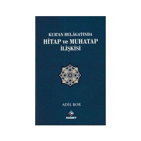 Kuran Belagatında Hitap ve Muhatap İlişkisi - Adil Bor