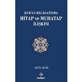 Kuran Belagatında Hitap ve Muhatap İlişkisi - Adil Bor