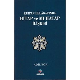 Kuran Belagatında Hitap ve Muhatap İlişkisi - Adil Bor
