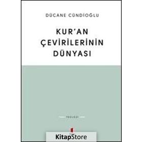 KURAN ÇEVİRİLERİNİN DÜNYASI - DÜCANE CÜNDİOĞLU